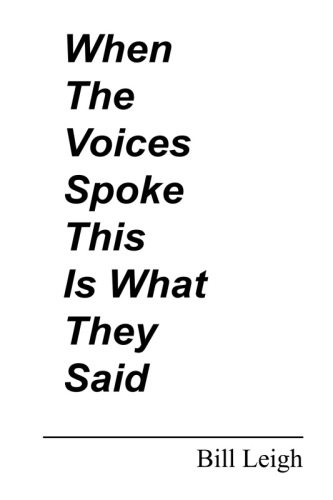 When the Voices Spoke This Is What They Said: Poems