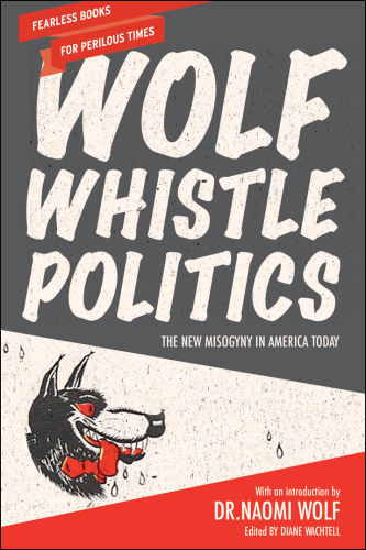 Wolf whistle politics: the new misogyny in America today