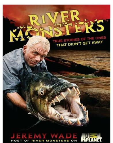 River Monsters: True Stories of the Ones that Didn't Get Away