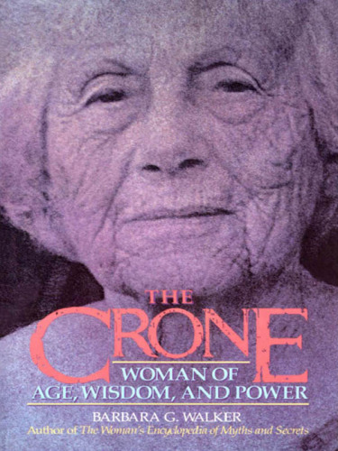 The crone: woman of age, wisdom, and power