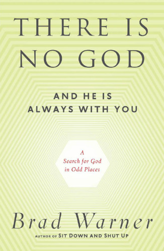 There is no God and he is your creator: a search for God in odd places