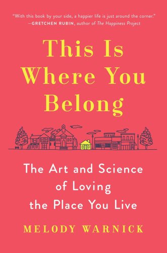 This is where you belong: the art and science of loving the place you live