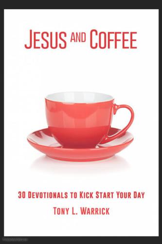 Jesus and coffee: 30 morning devotionals to kick start your day