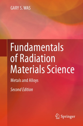 Fundamentals of Radiation Materials Science: Metals and Alloys