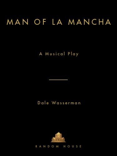Man of La Mancha: a musical play