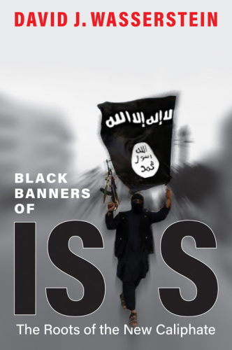 Black banners of ISIS: the roots of the new caliphate
