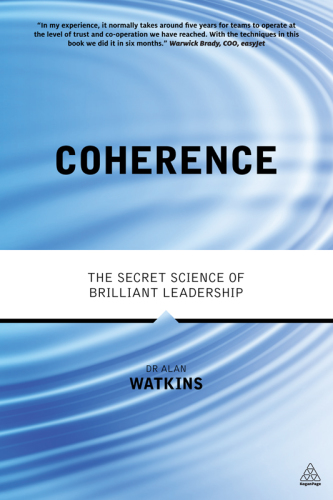 Coherence: the secret science of brilliant leadership