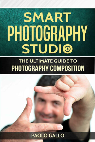 Smart Photography Studio: The ultimate guide to photography composition