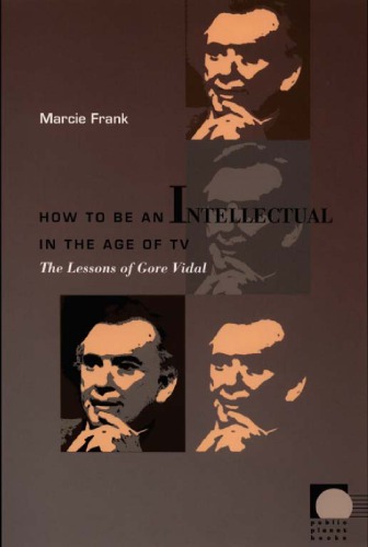 How to be an intellectual in the age of TV: the lessons of Gore Vidal