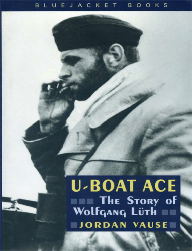 U-Boat Ace: the Story Of Wolfgang Luth