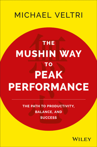 The Mushin Way How the Power, Clarity and Mindfulness of Aikido Can Bring Success in Business and Life