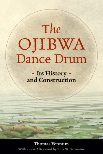 The Ojibwa dance drum: its history and construction