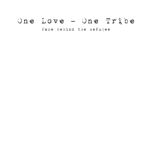 One love, one tribe: face behind the refugee