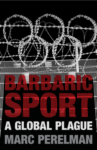 Barbaric sport: a global plague