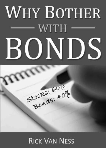 Why Bother With Bonds: A Guide To Build All-Weather Portfolio Including CDs, Bonds, and Bond Funds--Even During Low Interest Rates (How To Achieve Financial Independence)