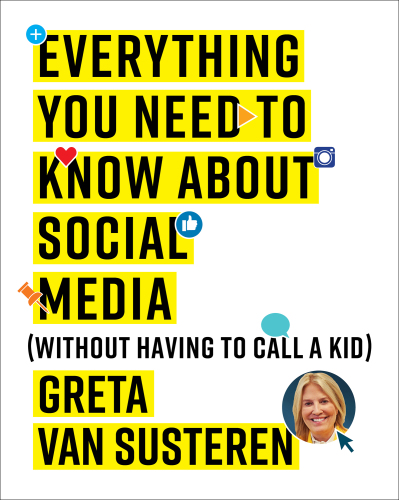 Everything you need to know about social media: (without calling a kid)