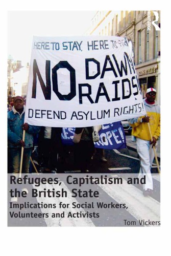 Refugees, Capitalism and the British State Implications for Social Workers, Volunteers and Activists