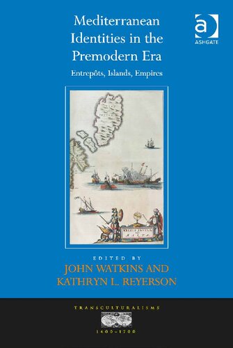 Mediterranean Identities in the Premodern Era: Entrepots, Islands, Empires