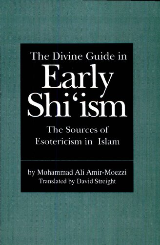 The Divine Guide in Early Shi'ism: The Sources of Esotericism in Islam