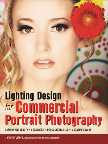 Lighting Design for Commercial Portrait Photography: Fashion and Beauty, Lookbooks, Production Stills, Magazine Covers