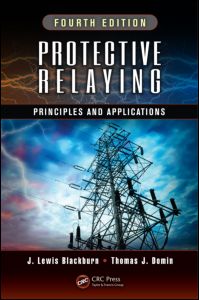 Protective Relaying: Principles and Applications, Fourth Edition