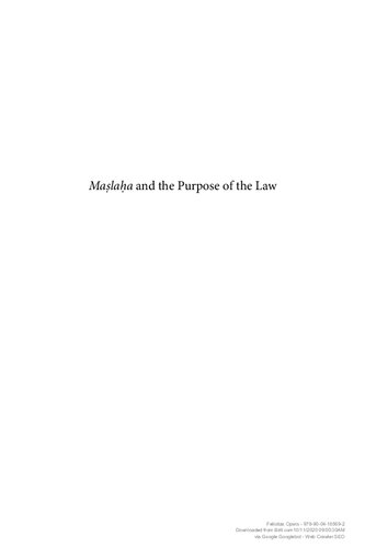 Maṣlaḥa and the Purpose of the Law: Islamic Discourse on Legal Change from the 4th/10th to 8th/14th Century