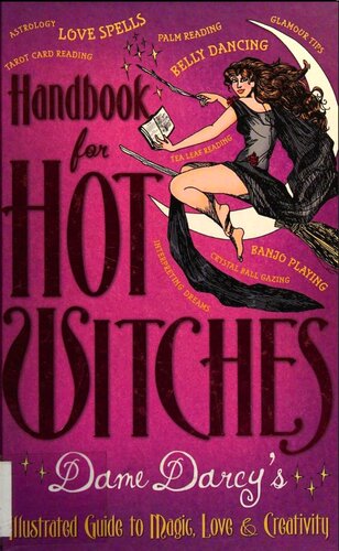 Handbook for Hot Witches: Dame Darcy's Illustrated Guide to Magic, Love, and Creativity