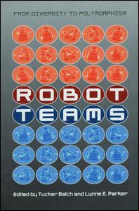 Robot Teams: From Diversity to Polymorphism