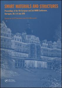 Smart Materials and Structures: Proceedings of the 4th European and 2nd MIMR Conference, Harrogate, UK, 6-8 July 1998
