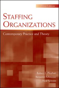 Staffing Organizations: Contemporary Practice and Theory