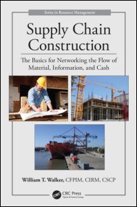 Supply Chain Construction: The Basics for Networking the Flow of Material, Information, and Cash