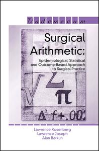 Surgical Arithmetic: Epidemiological, Statistical and Outcome-Based Approach to Surgical Practice