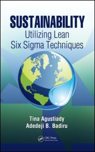 Sustainability: Utilizing Lean Six Sigma Techniques