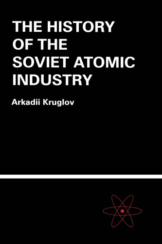 The History of the Soviet Atomic Industry