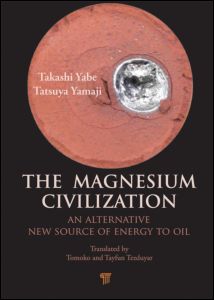 The Magnesium Civilization: An Alternative New Source of Energy to Oil