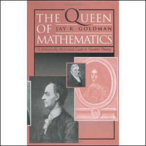 The Queen of Mathematics: A Historically Motivated Guide to Number Theory