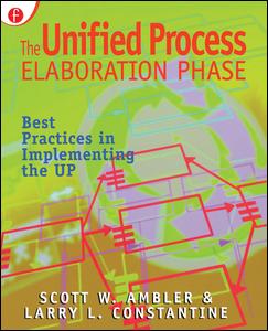 The Unified Process Elaboration Phase: Best Practices in Implementing the UP