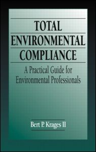 Total Environmental Compliance: A Practical Guide for Environmental Professionals