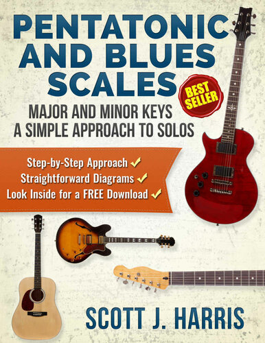 Guitar: Pentatonic & Blues Scales: Major and Minor Keys • A Simple Approach to Solos • Step-by-Step Approach • Straightforward Diagrams • Download Inside! (Scott's Simple Guitar Lessons Book 5)
