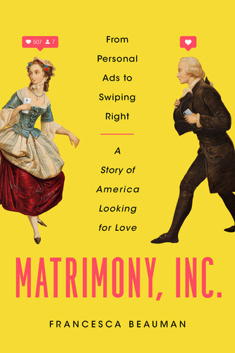 Matrimony Inc: From Personal Ads to Swiping Right, A Story of America Looking for Love