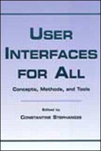 User Interfaces for All: Concepts, Methods, and Tools