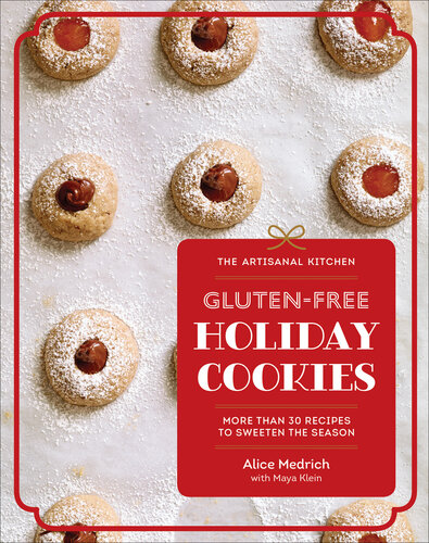 Gluten-Free Holiday Cookies: More Than 30 Recipes to Sweeten the Season