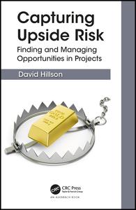 Capturing Upside Risk: Finding and Managing Opportunities in Projects