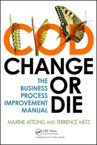 Change or Die: The Business Process Improvement Manual