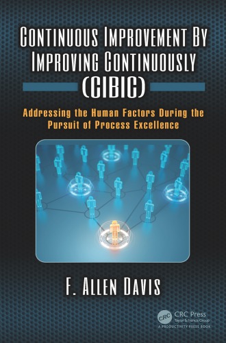 Continuous Improvement By Improving Continuously (CIBIC): Addressing the Human Factors During the Pursuit of Process Excellence