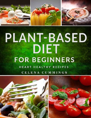 Plant-Based Diet for Beginners: Hearty Soups, Stews, Salads and Sandwiches... Heart-Loving Vegan Recipes for Renewed Health