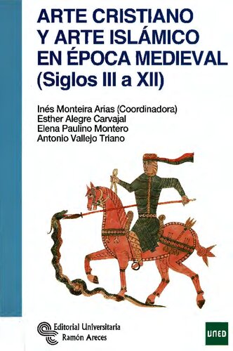 Arte cristiano y arte islámico en época medieval (siglos III a XII) (Manuales) (Spanish Edition)