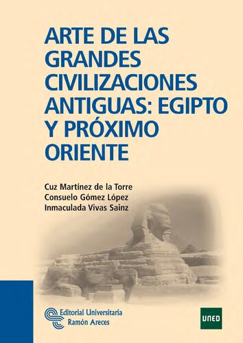 Arte de las grandes civilizaciones antiguas: Egipto y Próximo Oriente (Manuales) (Spanish Edition)