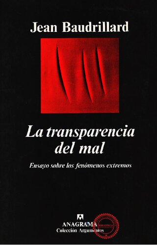 La transparencia del mal. Ensayo sobre los fenómenos extremos