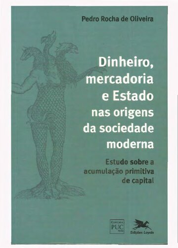Dinheiro, mercadoria e Estado nas origens da sociedade moderna